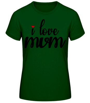 I Love Mum Black - T-shirt standard Femme - Vert bouteille - Devant
