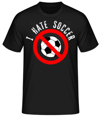 I Hate Soccer - T-shirt standard Homme - Noir - Devant