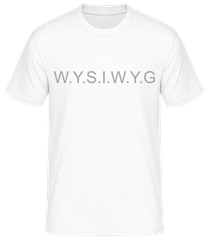 What You See Is What You Get · Männer T-Shirt B&C