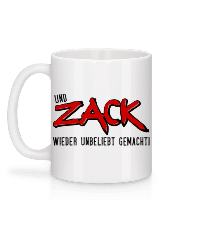 Vorschau: Und Zack Wieder Unbeliebt Gemacht - Tasse - Weiß - Hinten