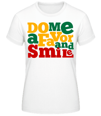 Do Me A Favor And Smile - Frauen Basic T-Shirt - Weiß - Vorne