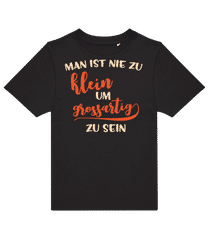 Man Ist Nie Zu Klein · Kinder T-Shirt B&C