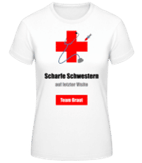 Scharfe Schwestern  Team Braut - Frauen Basic T-Shirt - Weiß - Vorne