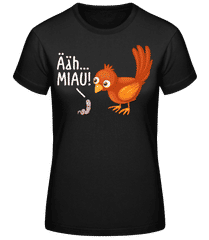 Ähhh Miau! · Frauen Basic T-Shirt