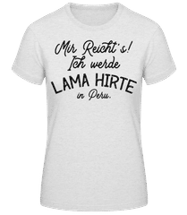 Mir Reicht's Ich Werde Lama Hirte · Frauen Basic T-Shirt