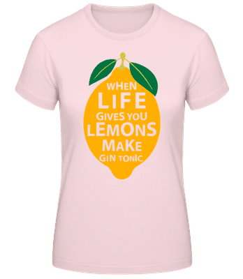 When Life Gives You Lemons - Camiseta básica de mujer - Rosa - delante