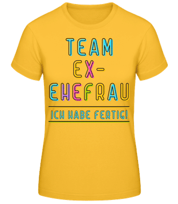 Team Ex-Ehefrau - Frauen Basic T-Shirt - Goldgelb - Vorne