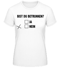 Bist Du Betrunken · Frauen Basic T-Shirt