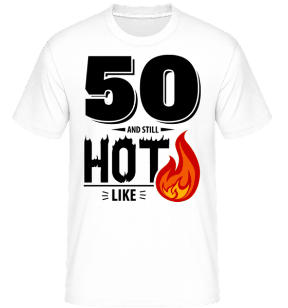 Preview: 50 And Still Hot -  Shirtinator Men's T-Shirt - White - Front