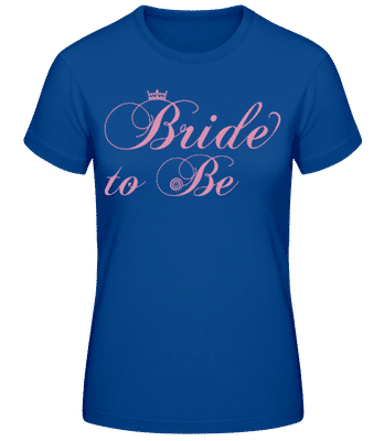 Nastávajúca nevesta - Dámske basic tričko - Kráľovská modrá - Predné