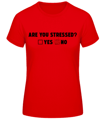 Are You Stressed Yes No - T-shirt standard Femme - Rouge - Devant