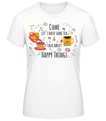 Talk About Happy Things · Frauen Basic T-Shirt