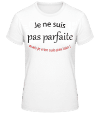 Je Ne Suis Pas Parfaite - T-shirt standard Femme - Blanc - Devant
