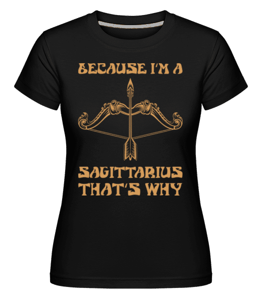Vorschau: Sagittarius That's Why - Shirtinator Frauen T-Shirt - Schwarz - Vorne