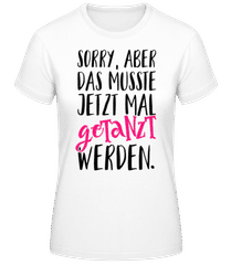Musste Mal Getanzt Werden · Frauen Basic T-Shirt