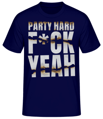 Party Hard F*ck Yeah - Pánske basic tričko - Namornícka modrá - Predné