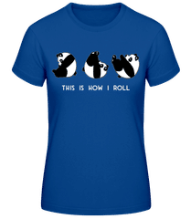 This Is How I Roll · T-shirt femme B&C