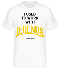 Used To Work With Legends · Men's B&C T-Shirt