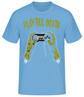 Play Till Death - T-shirt standard Homme - Bleu clair - Devant