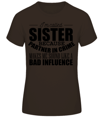 Sister But Partner In Crime - T-shirt standard Femme - Marron - Devant