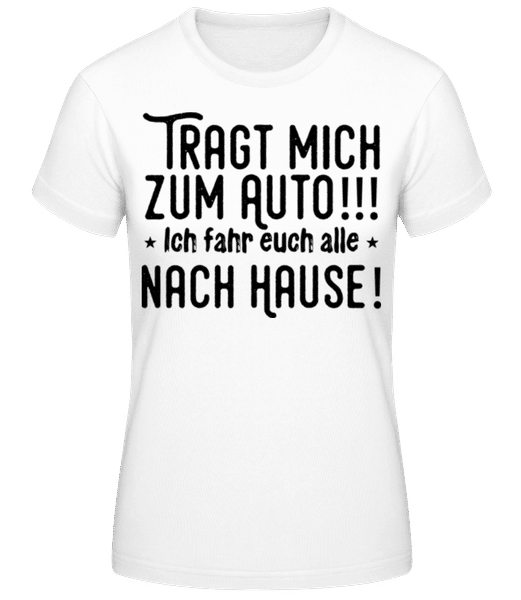 Vorschau: Tragt Mich Zum Auto - Frauen T-Shirt B&C - Weiß - Vorne