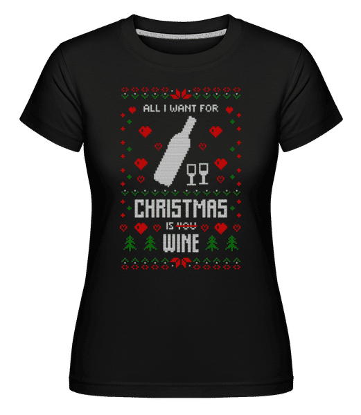 Aperçu: All I Want For Christmas Is Wine -  T-shirt Shirtinator femme - Noir - Devant