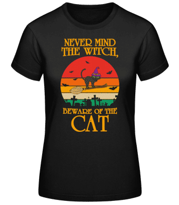 Nevermind The Witch Beware Of The Cat - Frauen Basic T-Shirt - Schwarz - Vorne