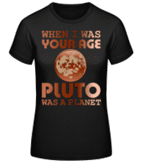 When I Was Your Age - Women's Basic T-Shirt - Black - Front