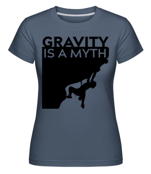 Preview: Gravity Is A Myth -  Shirtinator Women's T-Shirt - Denim - Front