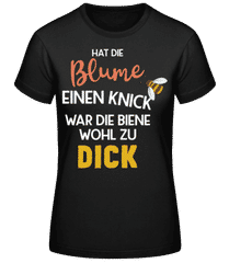 Hat Die Blume Einen Knick · Frauen Basic T-Shirt