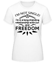 Single Is Fun And Freedom · Women's B&C T-Shirt