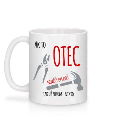 Ak otec nemožno opraviť - Keramický hrnček - Biela - Za
