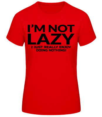 Nejsem Není Lazy - Dámské basic tričko - Červená - Napřed
