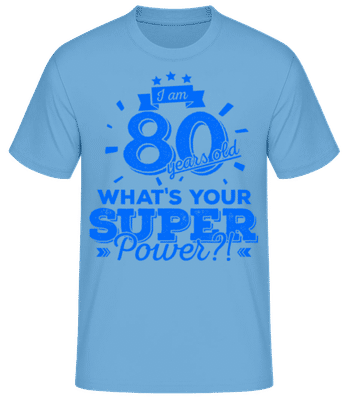 Supervelmoc 80 Years Old - Pánské basic tričko - Světle modrá - Napřed