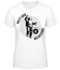 Good At Bad Decisions - Women's Basic T-Shirt - White - Front