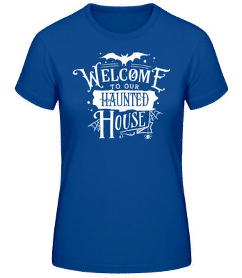 Welcome To Our Haunted House - T-shirt standard Femme - Bleu royal - Devant