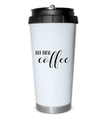 But First Coffee Black · Thermobecher