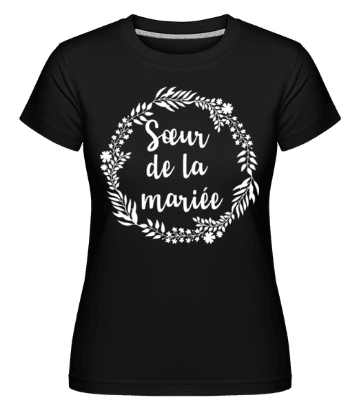 Aperçu: Sœur De La Mariée -  T-shirt Shirtinator femme - Noir - Devant