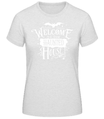 Welcome To Our Haunted House - T-shirt standard Femme - Gris chiné - Devant