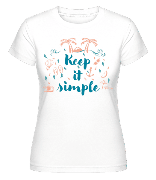 Preview: Keep It Simple -  Shirtinator Women's T-Shirt - White - Front