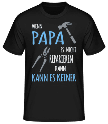 Wenn Papa Nicht Reparieren Kann 3 - Männer Basic T-Shirt - Schwarz - Vorne