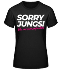 Sorry Jungs Bin Nur Zum Saufen Hier - Frauen Basic T-Shirt - Schwarz - Vorne