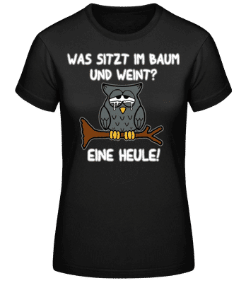 Eine Heule - Frauen Basic T-Shirt - Schwarz - Vorne