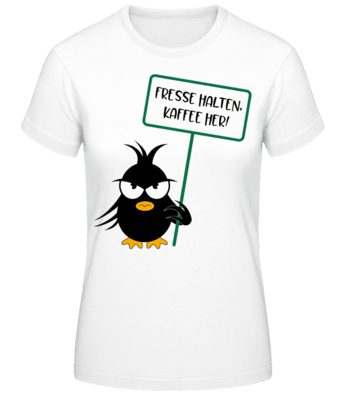 Vorschau: Fresse Halten Kaffee Her - Frauen Basic T-Shirt - Weiß - Vorne