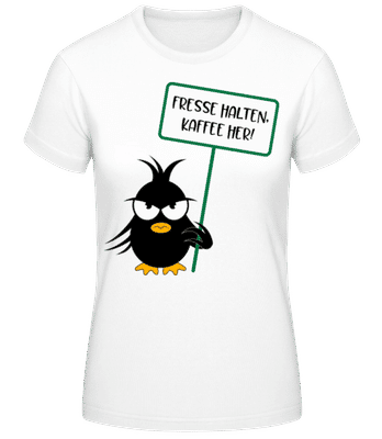 Fresse Halten Kaffee Her - Frauen Basic T-Shirt - Weiß - Vorne