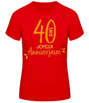 40 Ans Joyeux Anniversaire - T-shirt standard Femme - Rouge - Devant