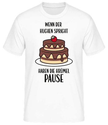 Wenn Der Kuchen Spricht - Männer Basic T-Shirt - Weiß - Vorne