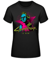 Cyberpunk ist jetzt - Frauen Basic T-Shirt - Schwarz - Vorne