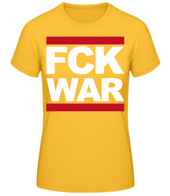 FCK WAR - Frauen Basic T-Shirt - Goldgelb - Vorne