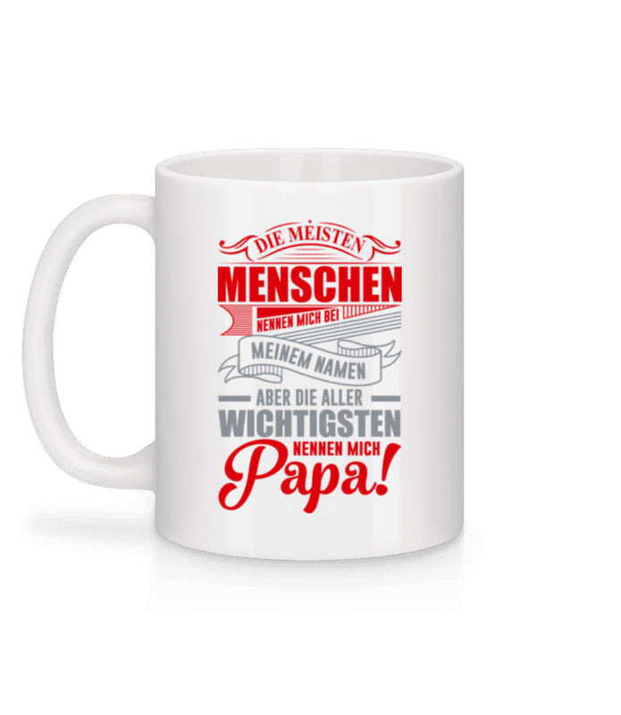 Vorschau: Die Wichtigsten Nennen Mich Papa - Tasse - Weiß - Hinten